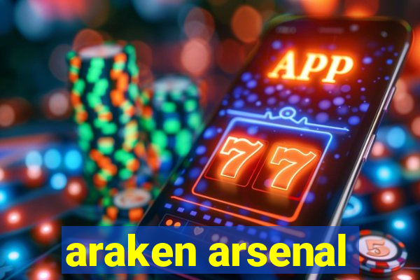 araken arsenal